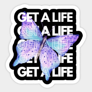 Get a Life Sticker